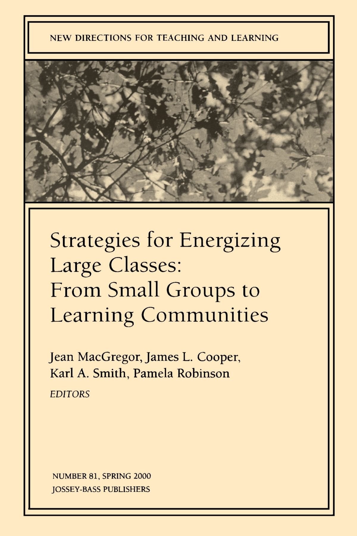 Strategies for Energizing Large Classes: From Small Groups to Learning Communities: New Directions for Teaching and Learning (J,Used