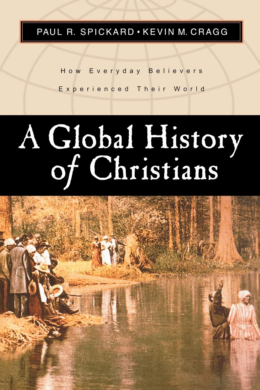 A Global History of Christians: How Everyday Believers Experienced Their World,Used
