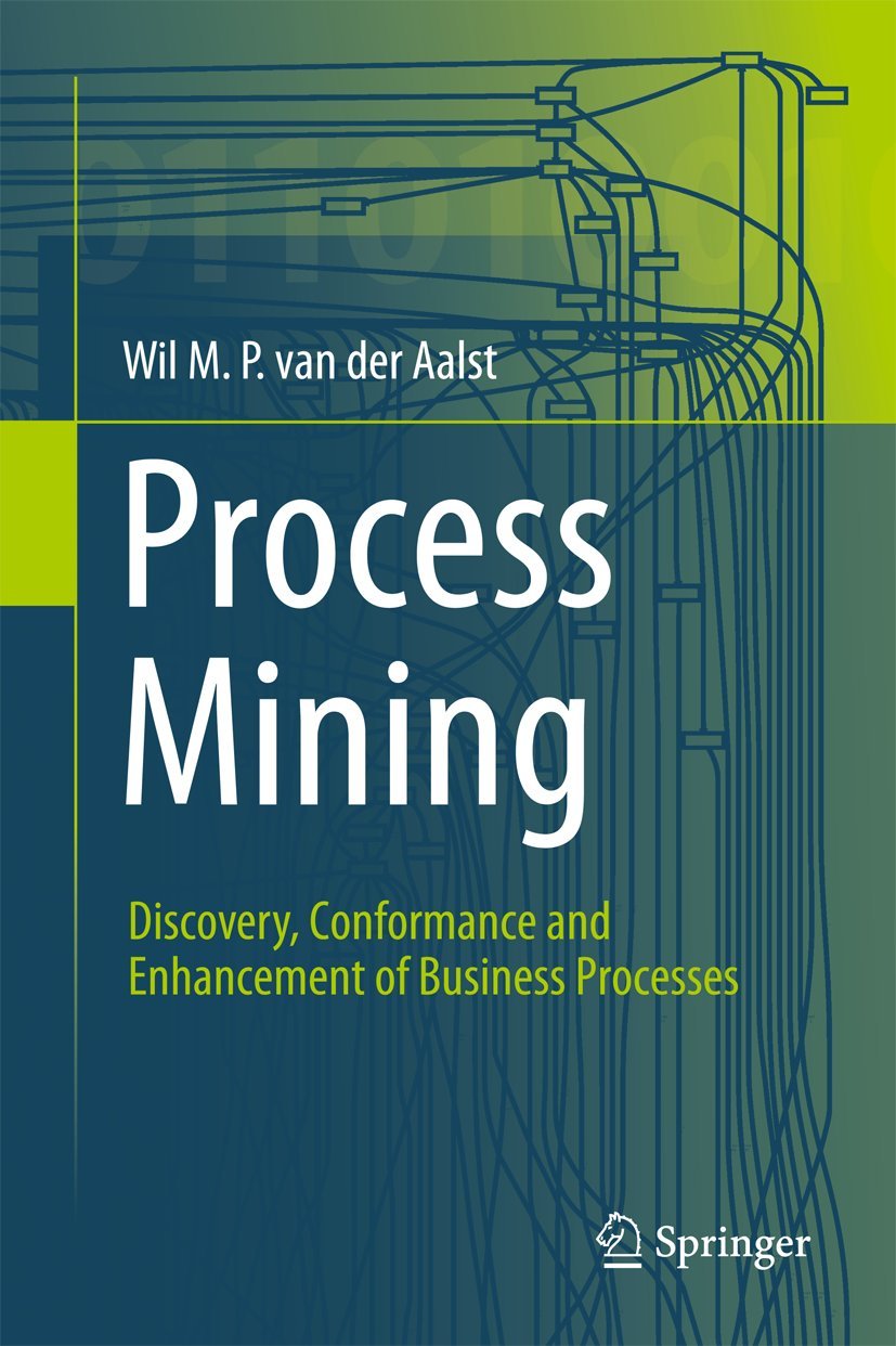 Process Mining: Discovery, Conformance And Enhancement Of Business Processes