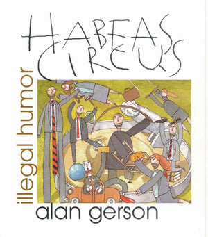 Habeas Circus: Illegal Humor,New