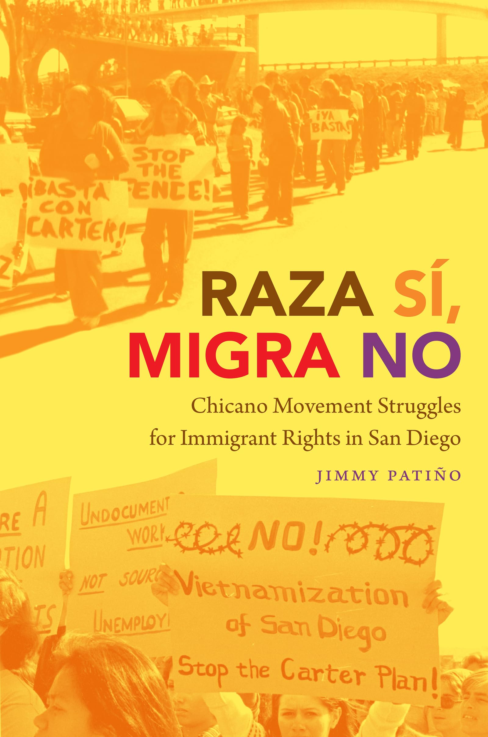 Raza S, Migra No: Chicano Movement Struggles for Immigrant Rights in San Diego (Justice, Power, and Politics),Used