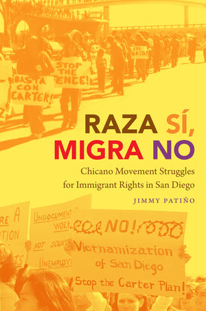 Raza S, Migra No: Chicano Movement Struggles for Immigrant Rights in San Diego (Justice, Power, and Politics),Used