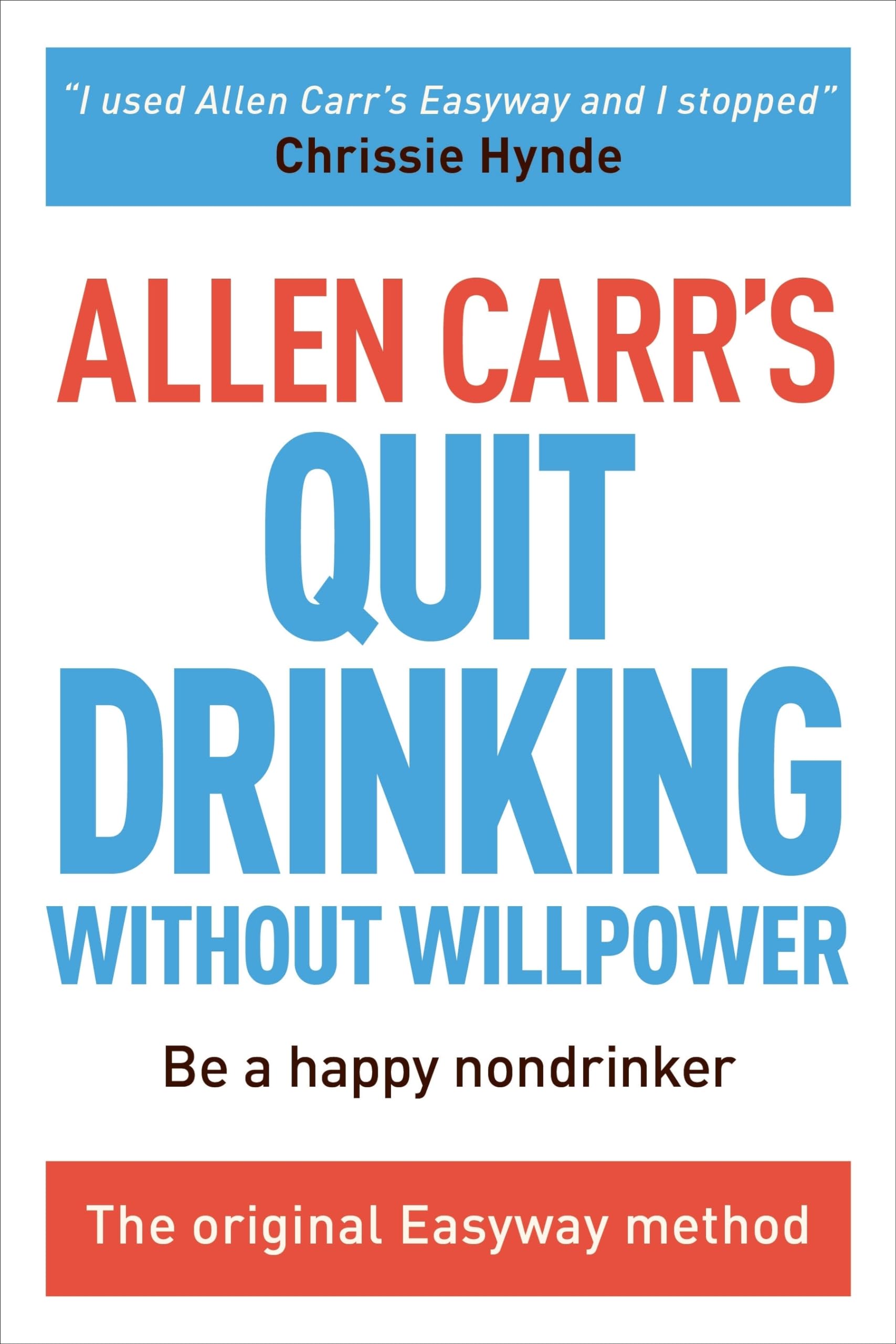 Allen Carr's Quit Drinking Without Willpower: Be a happy nondrinker (Allen Carr's Easyway, 2),Used