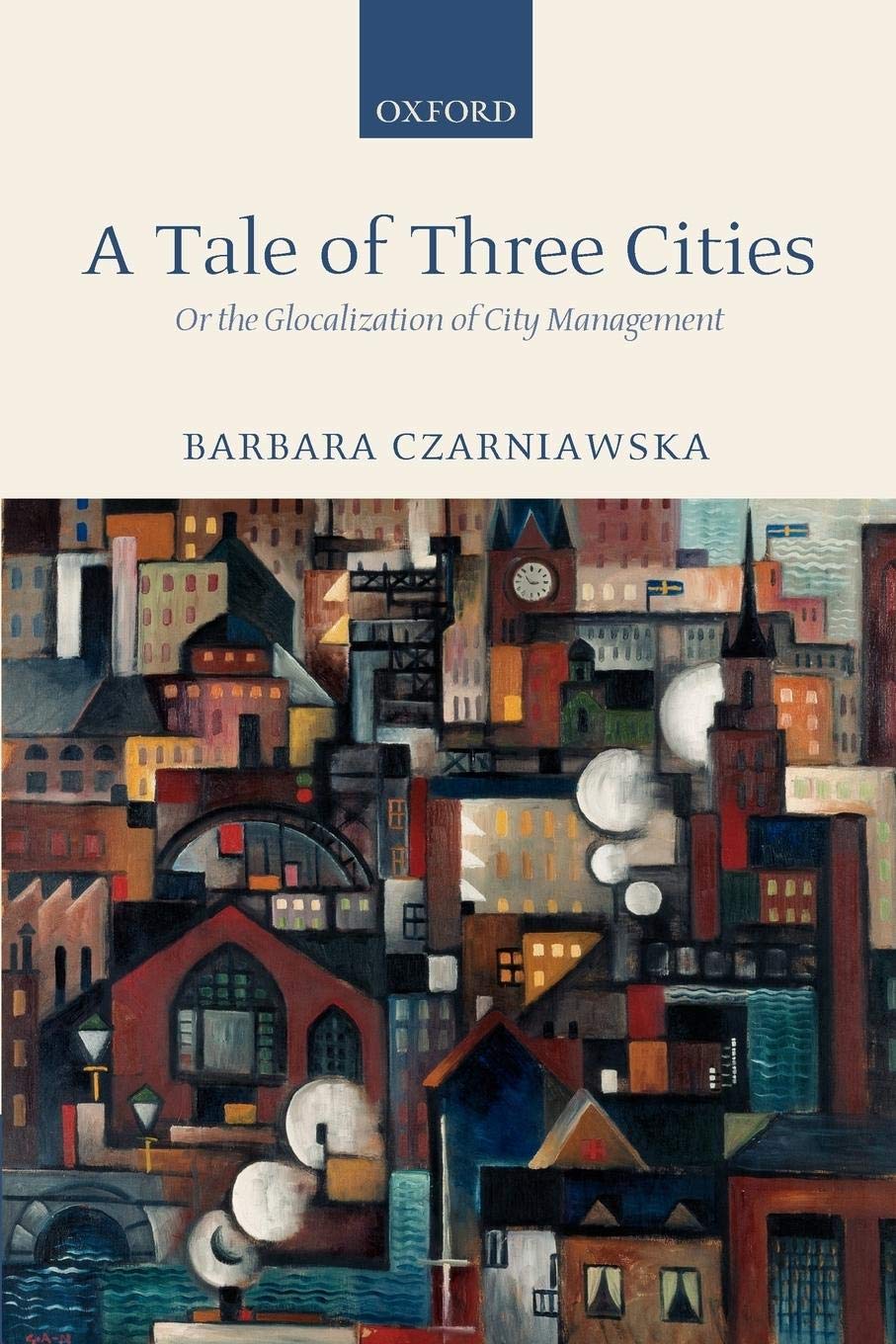 A Tale of Three Cities: Or the Glocalization of City Management,Used