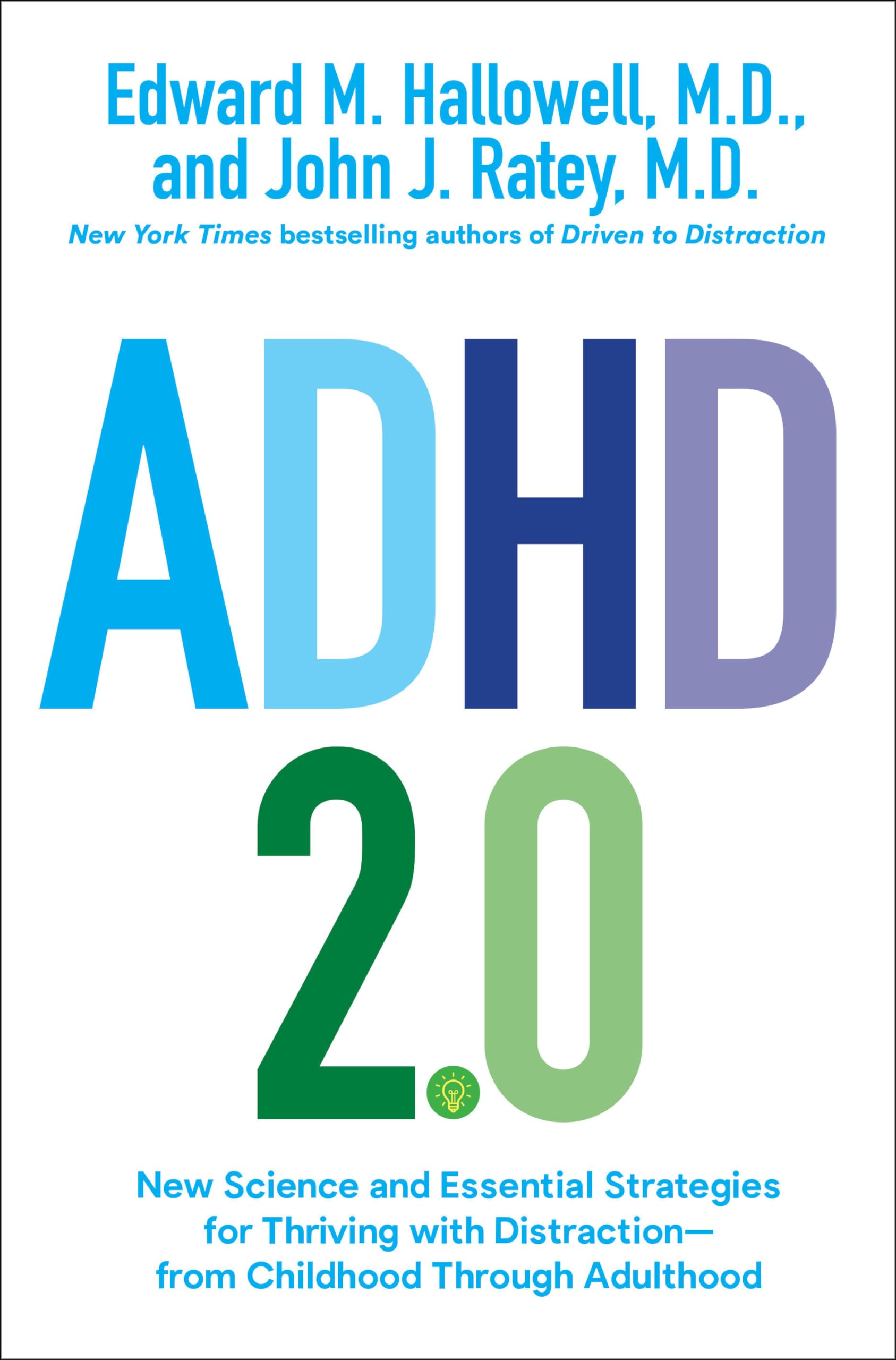 Adhd 2.0: New Science And Essential Strategies For Thriving With Distractionfrom Childhood Through Adulthood