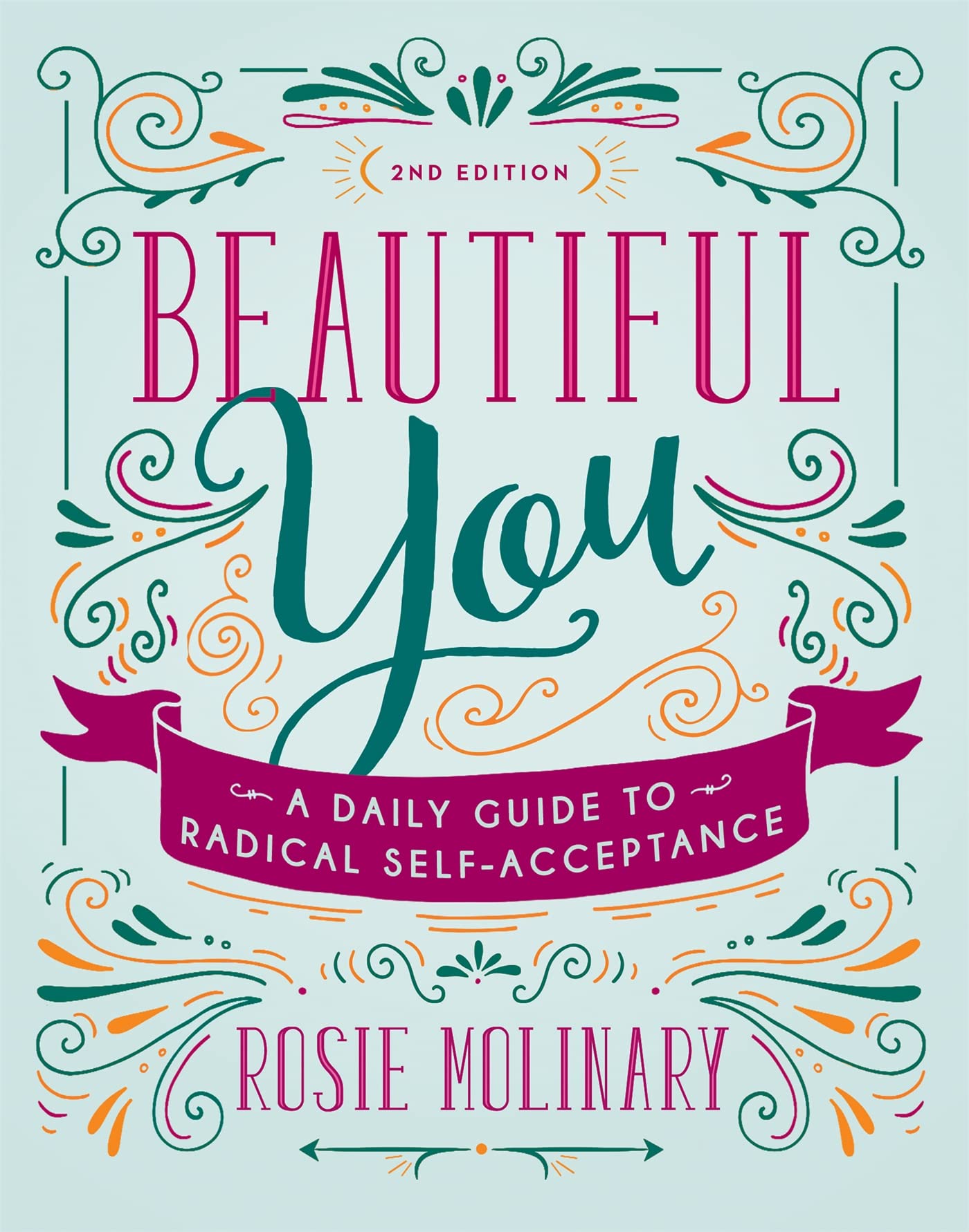 Beautiful You: A Daily Guide To Radical Selfacceptance