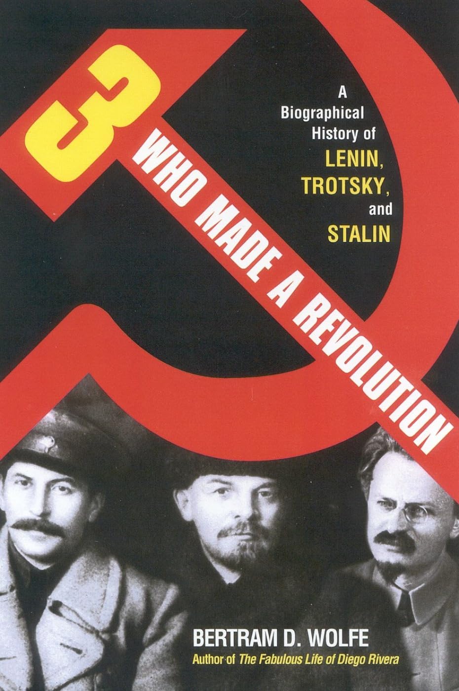 Three Who Made a Revolution: A Biographical History of Lenin, Trotsky, and Stalin,Used