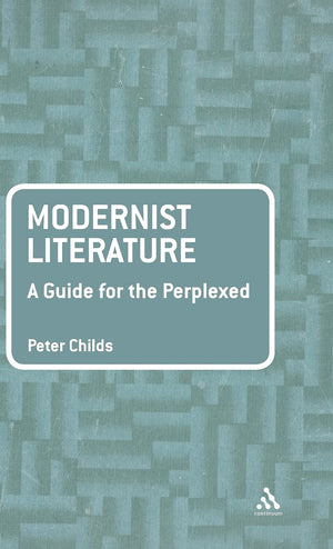 Modernist Literature: A Guide for the Perplexed (Guides for the Perplexed),Used