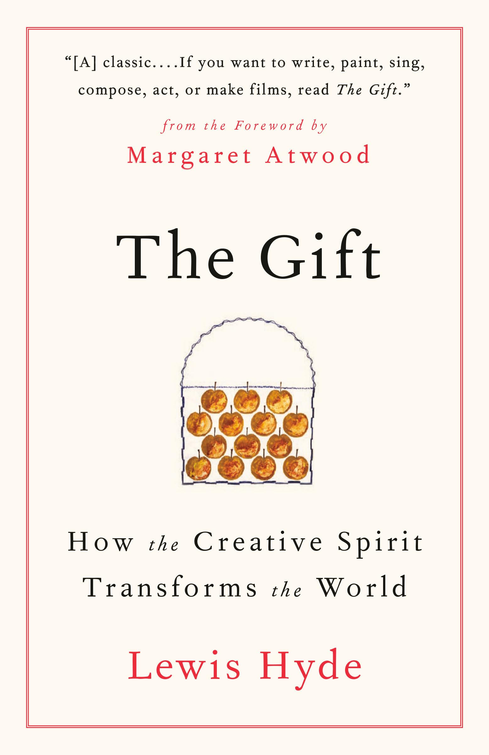 The Gift: How the Creative Spirit Transforms the World,New
