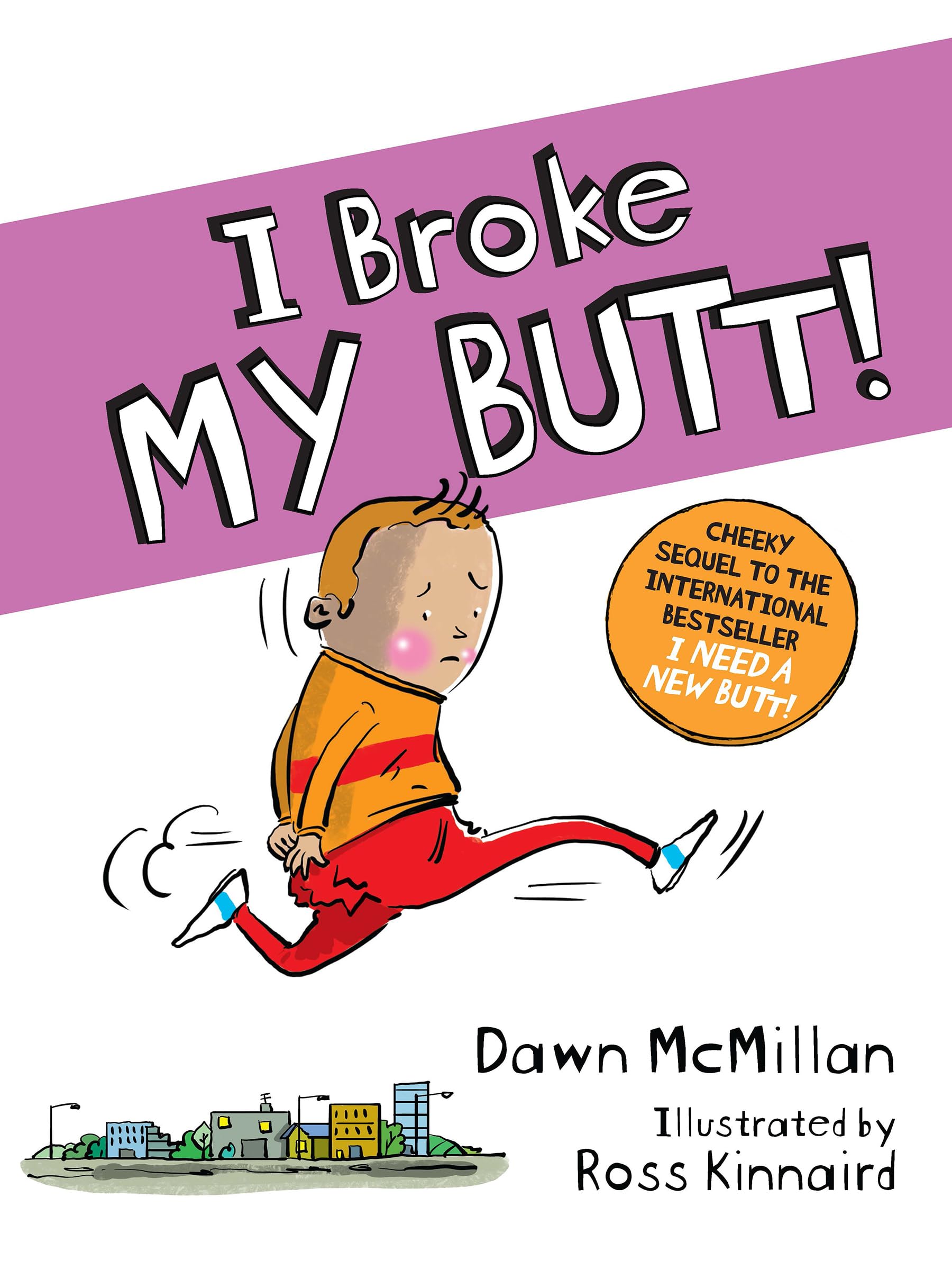 I Broke My Butt! The Cheeky Sequel to the International Bestseller I Need a New Butt!,Used