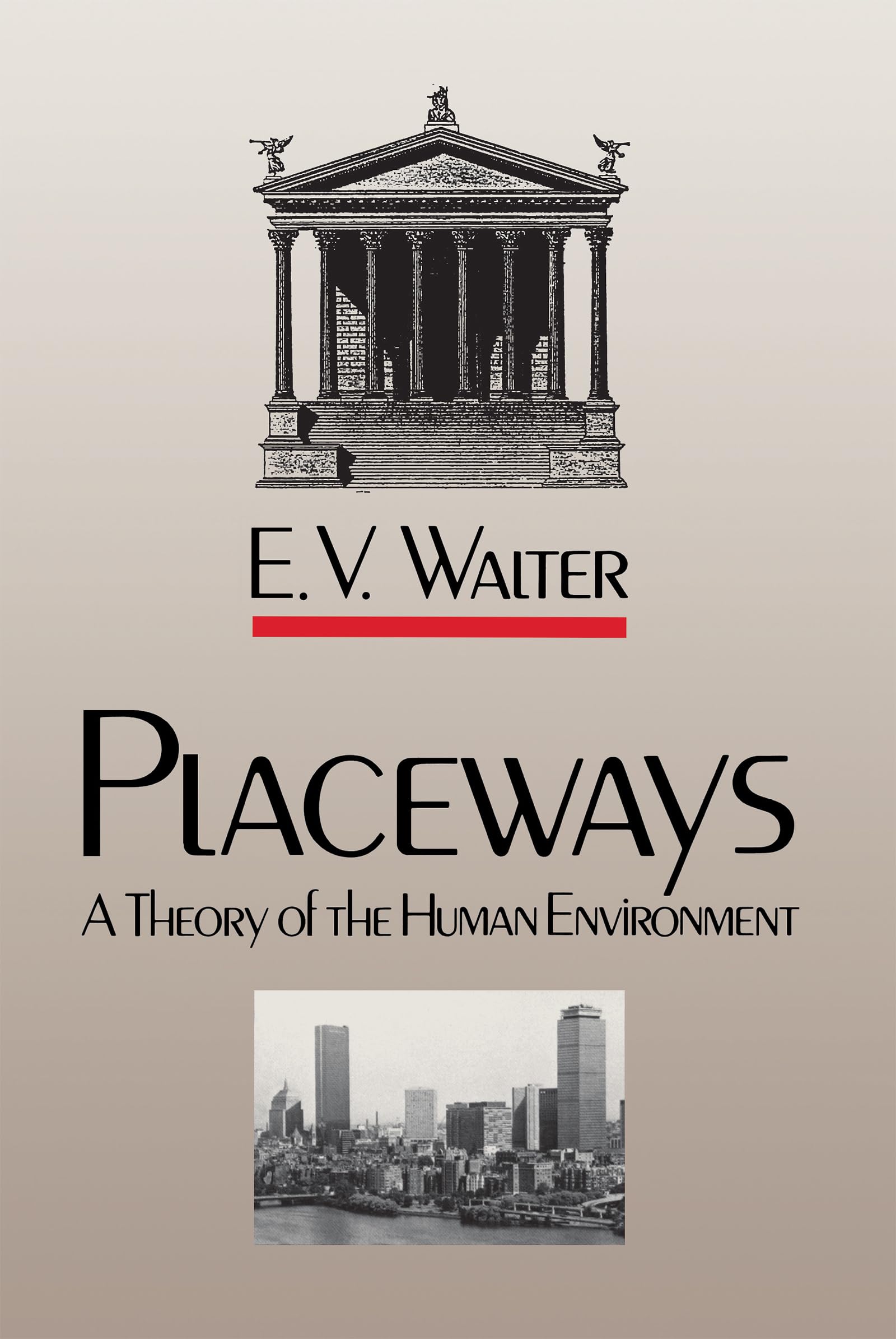 Placeways: A Theory Of The Human Environment,Used