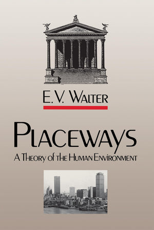 Placeways: A Theory Of The Human Environment,Used