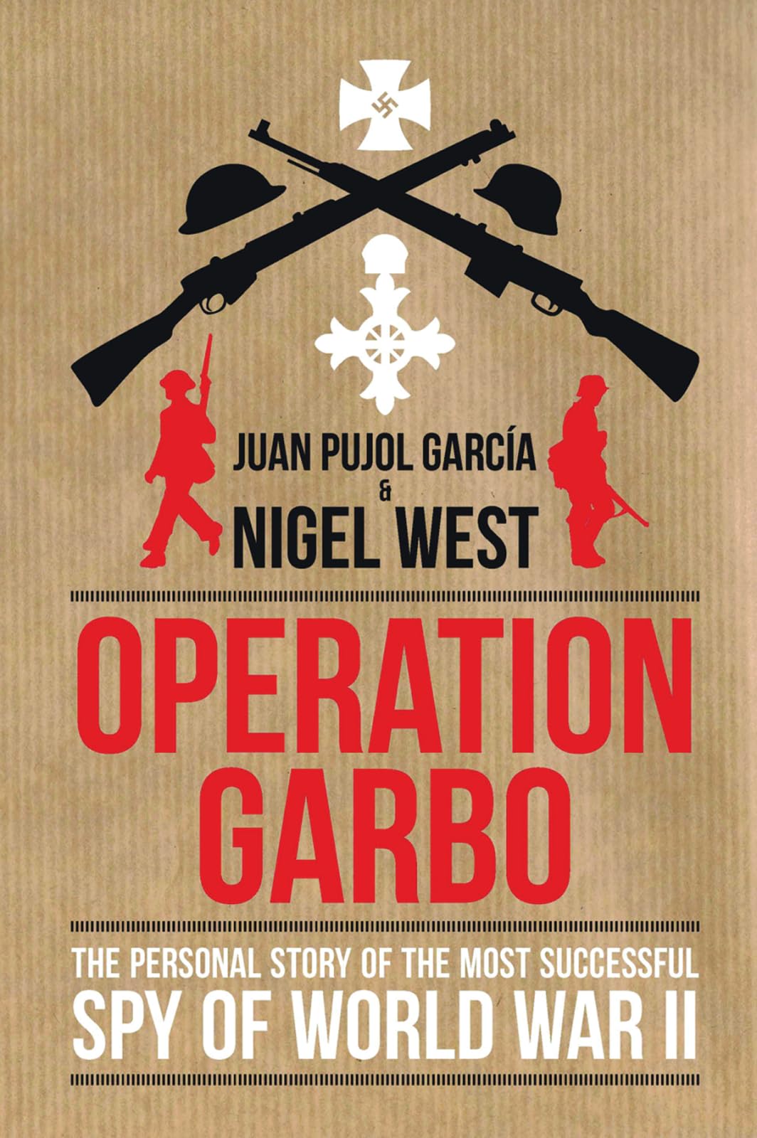 Operation Garbo: The Personal Story of the Most Successful Spy of World War II (Dialogue Espionage Classics),New