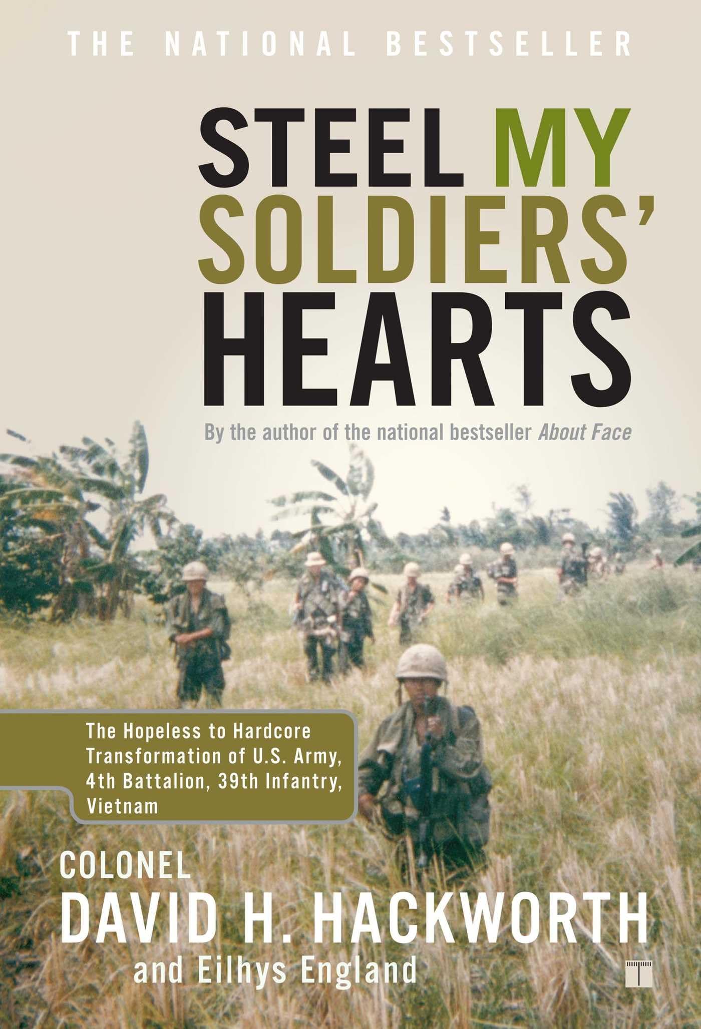 Steel My Soldiers' Hearts: The Hopeless to Hardcore Transformation of U.S. Army, 4th Battalion, 39th Infantry, Vietnam,New