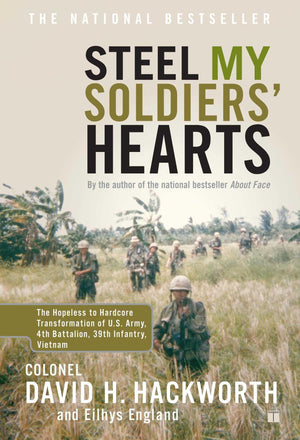 Steel My Soldiers' Hearts: The Hopeless to Hardcore Transformation of U.S. Army, 4th Battalion, 39th Infantry, Vietnam,Used