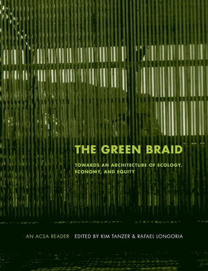 The Green Braid (The ACSA Architectural Education Series),Used