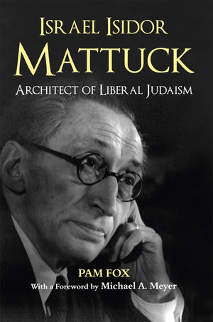 Israel Isidor Mattuck, Architect of Liberal Judaism,Used