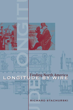 Longitude by Wire: Finding North America,Used