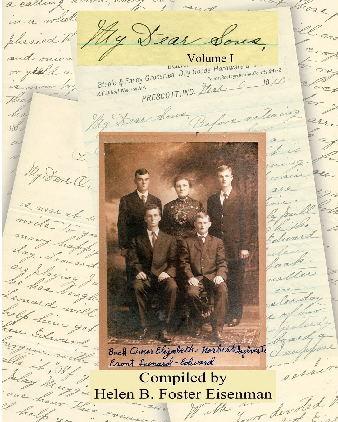 My Dear Sons: A Treasured Collection Of Family Letters And Memoirs That Chronicle The Lives Of Elizabeth Hulsman Eisenman And He,Used