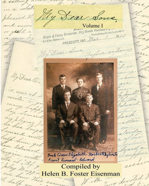My Dear Sons: A Treasured Collection Of Family Letters And Memoirs That Chronicle The Lives Of Elizabeth Hulsman Eisenman And He,Used