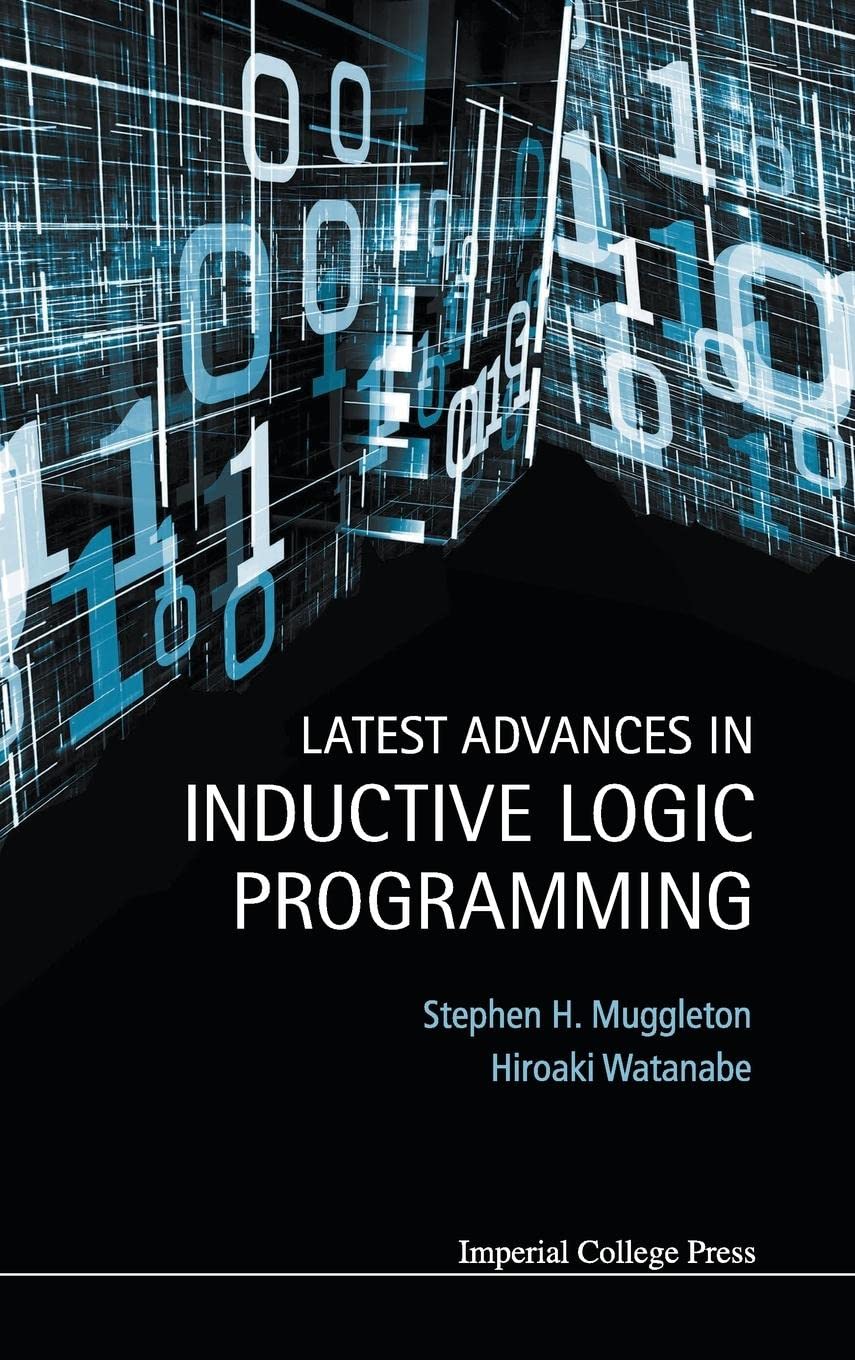 LATEST ADVANCES IN INDUCTIVE LOGIC PROGRAMMING,Used