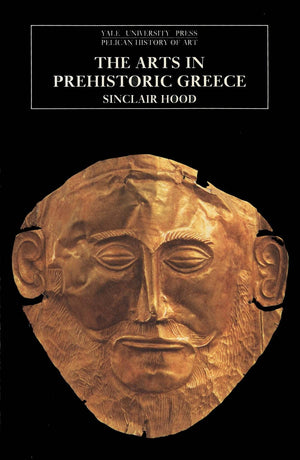 The Arts in Prehistoric Greece (The Yale University Press Pelican History of Art Series),Used