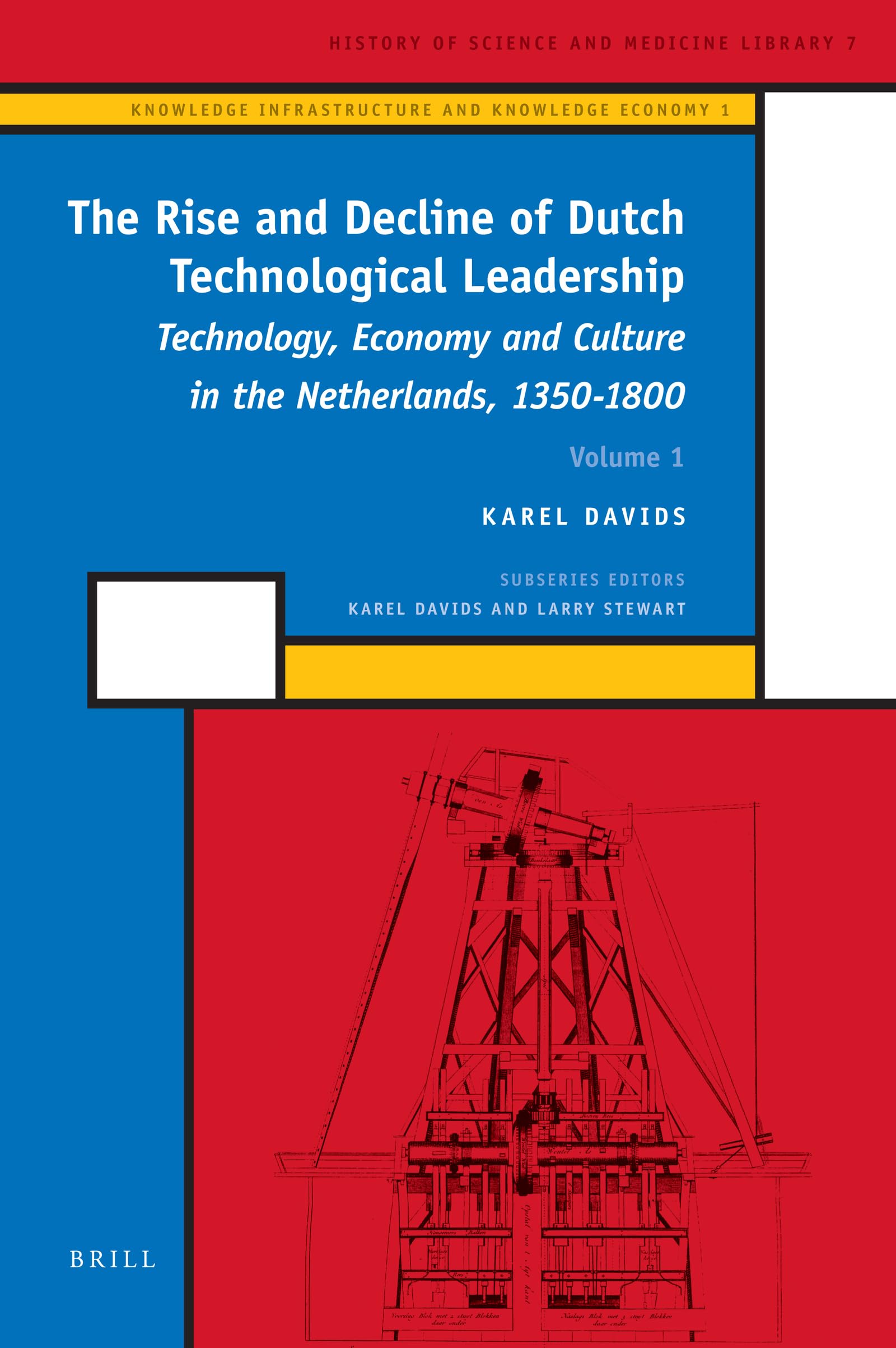 The Rise and Decline of Dutch Technological Leadership (2 Vols): Technology, Economy and Culture in the Netherlands, 13501800 (,Used