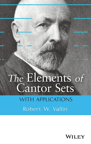 The Elements Of Cantor Sets: With Applications,Used