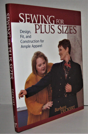 Sewing For Plus Sizes: Design, Fit, And Construction For Ample Apparel