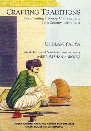 Crafting Traditions: Documenting Trades and Crafts in Early 19th Century North India,Used