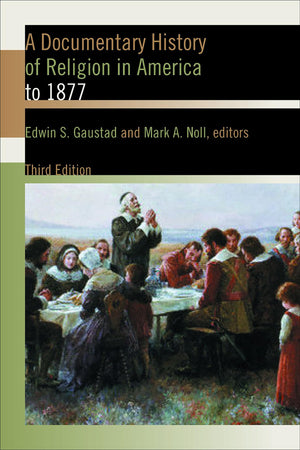 A Documentary History Of Religion In America To 1877