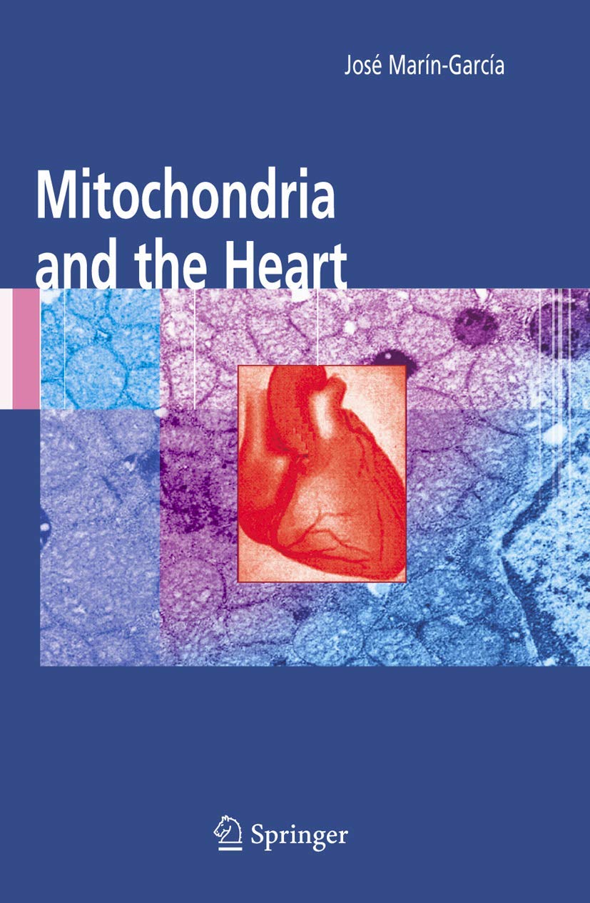 Mitochondria and the Heart (Developments in Cardiovascular Medicine, 256),New