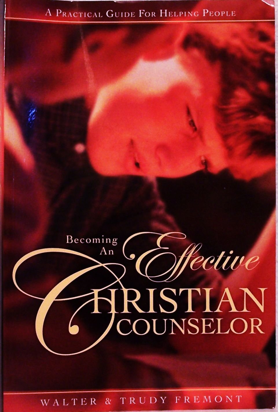 Becoming an Effective Christian Counselor: A Practical Guide for Helping People,Used