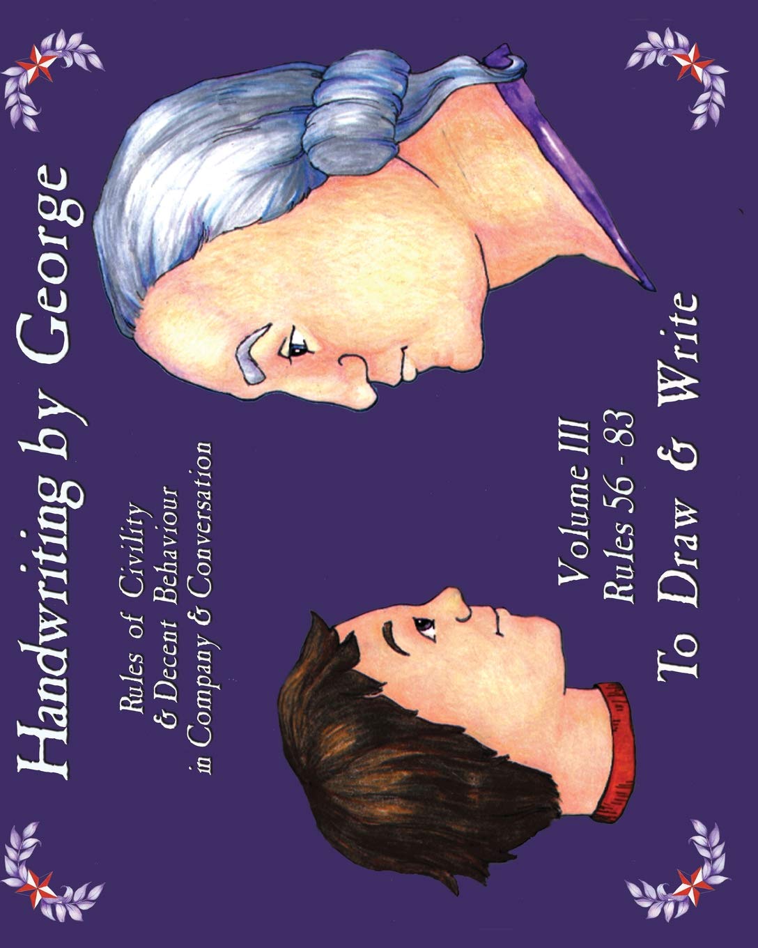 Handwriting by George, Volume III: Rules of Civility & Decent Behavior in Company & Conversation,Used