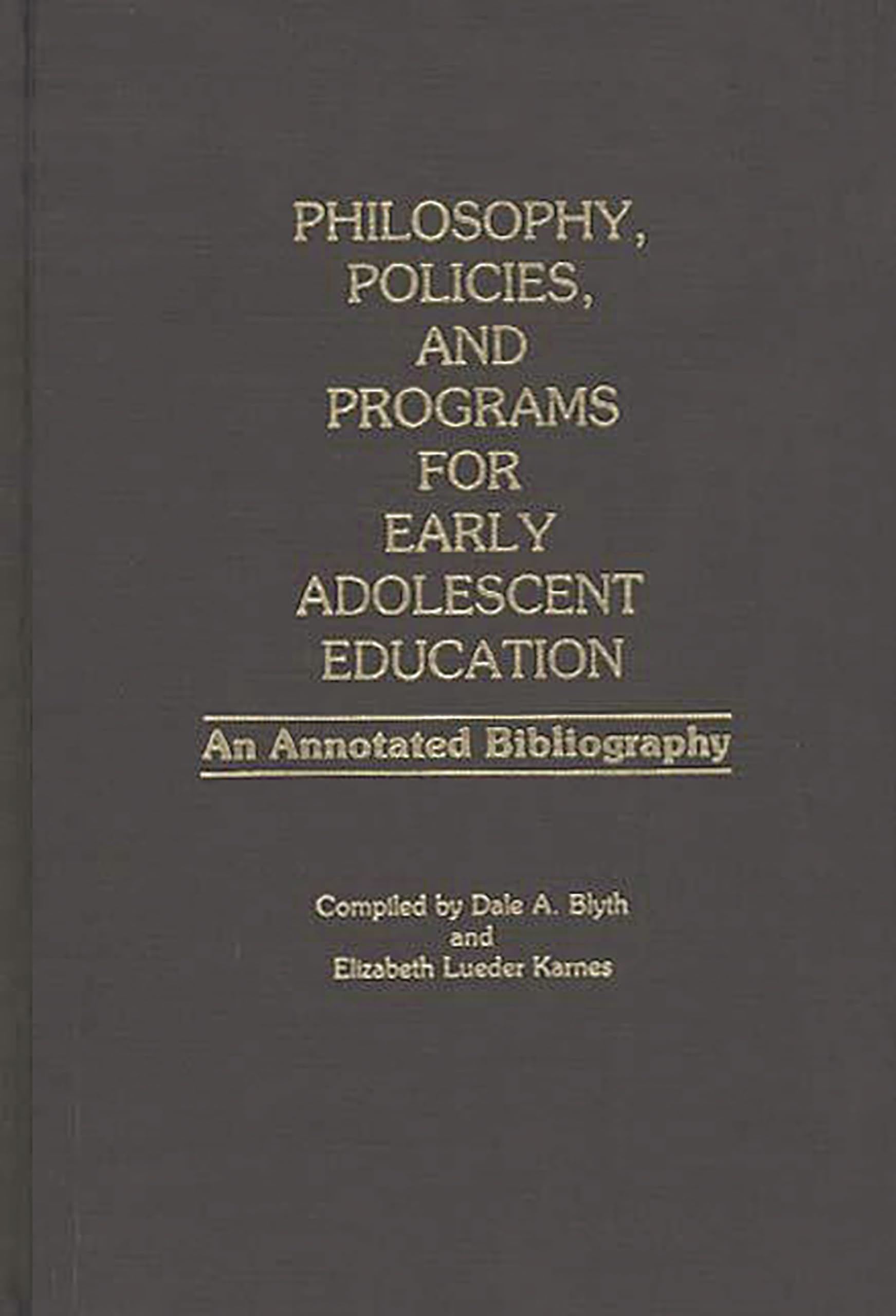 Philosophy, Policies, and Programs for Early Adolescent Education: An Annotated Bibliography,Used