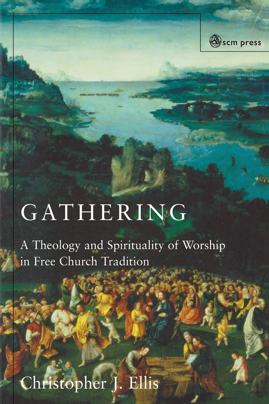 Gathering: A Spirituality And Theology of Worship in Free Church Tradition,Used