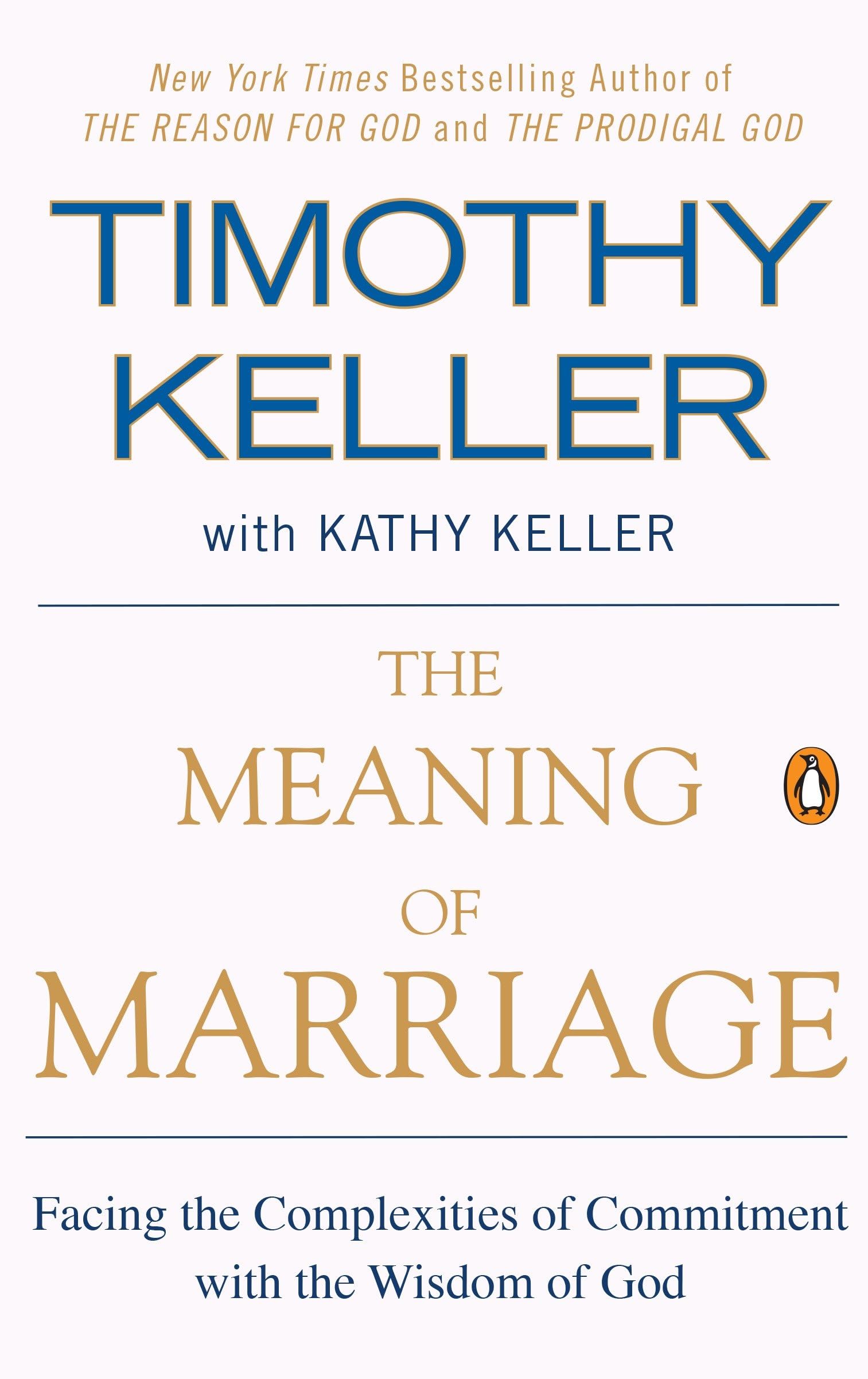 The Meaning of Marriage: Facing the Complexities of Commitment with the Wisdom of God,Used