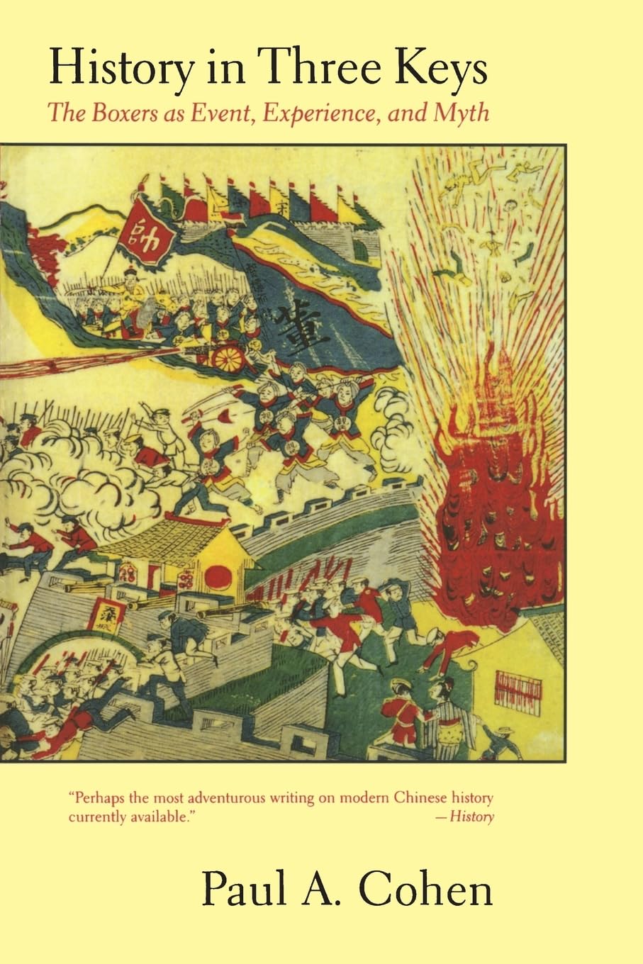 History In Three Keys: The Boxers As Event, Experience, And Myth,New