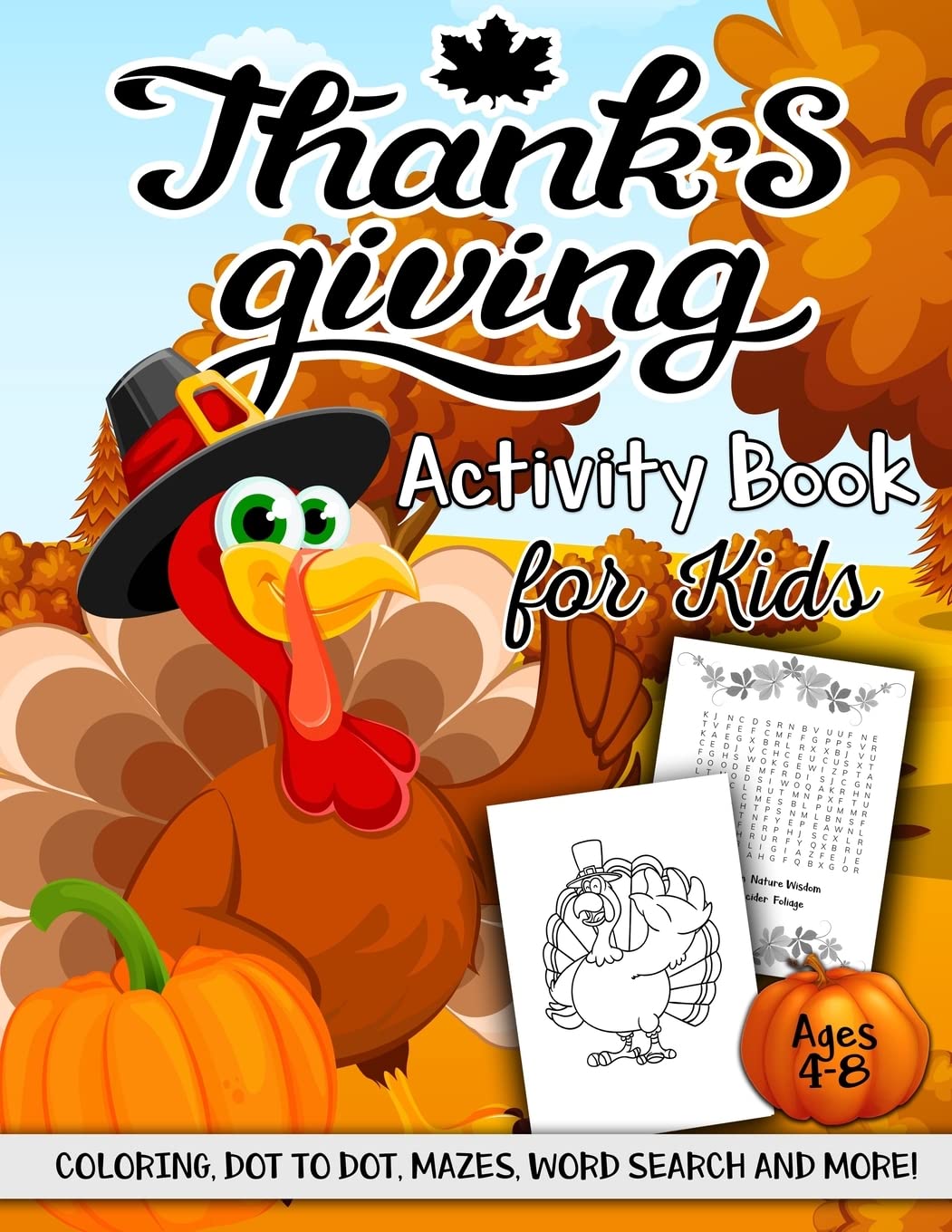Thanksgiving Activity Book for Kids Ages 48: A Fun Kid Workbook Game For Learning, Coloring, Dot to Dot, Mazes, Word Search and,Used