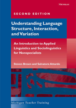 Understanding Language Structure, Interaction, and Variation, Second Edition: An Introduction to Applied Linguistics and Socioli,Used