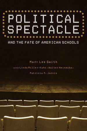 Political Spectacle and the Fate of American Schools (Critical Social Thought),Used