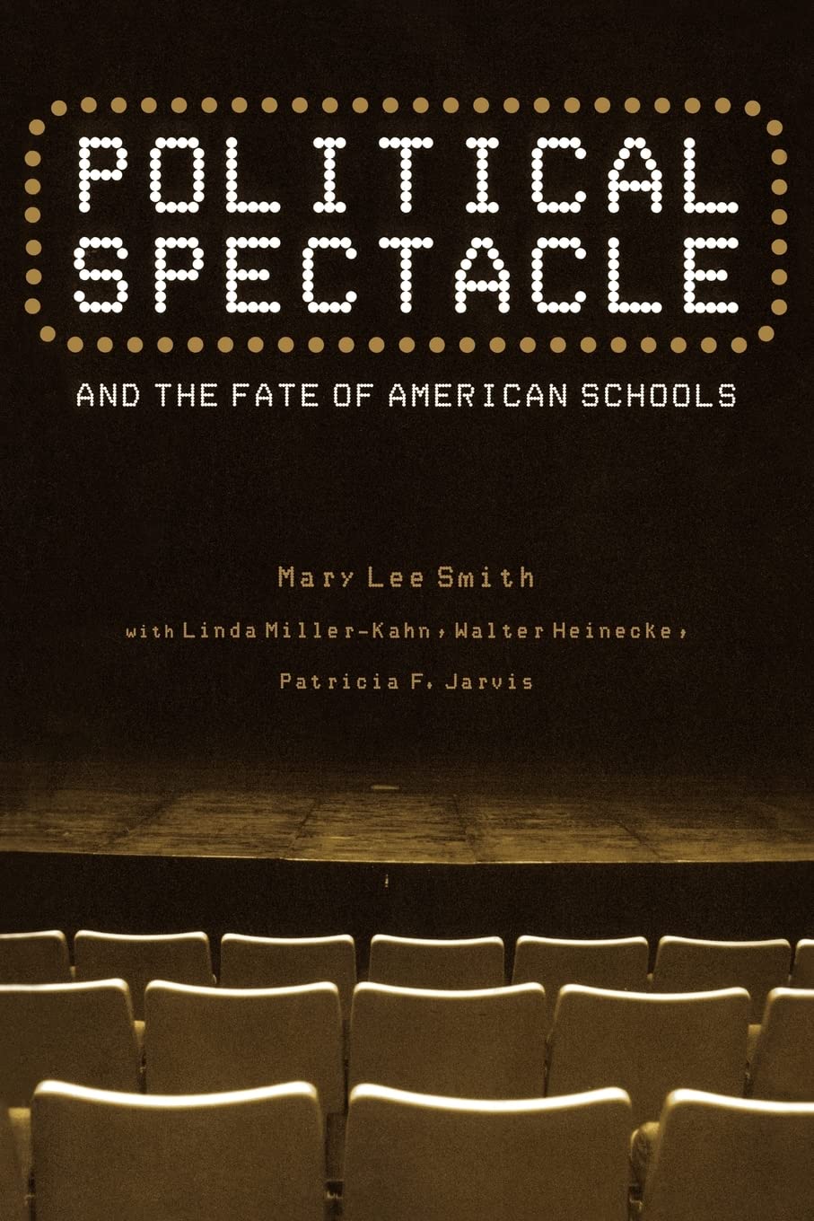 Political Spectacle and the Fate of American Schools (Critical Social Thought),Used