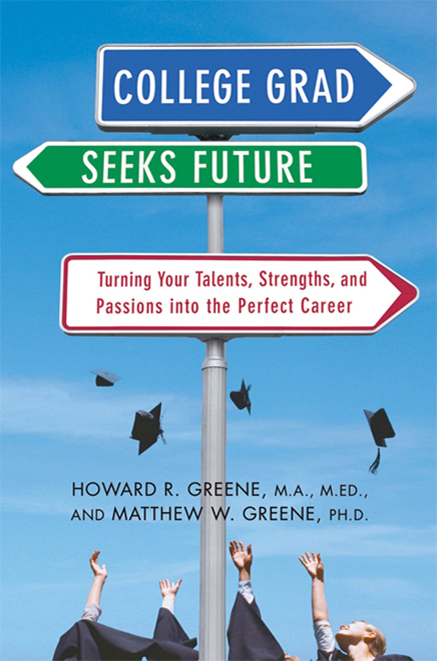 College Grad Seeks Future: Turning Your Talents, Strengths, and Passions into the Perfect Career,Used