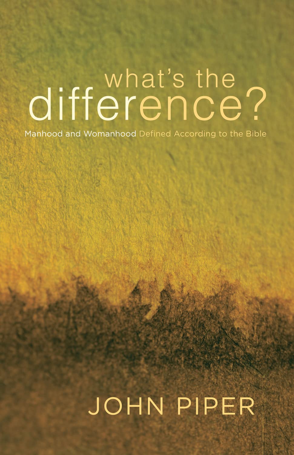 What's the Difference?: Manhood and Womanhood Defined According to the Bible,Used