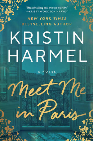Meet Me In Paris: A Novel