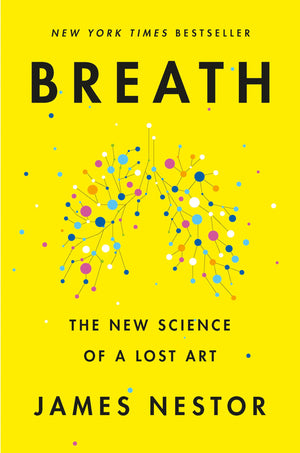 Breath: The New Science of a Lost Art,New