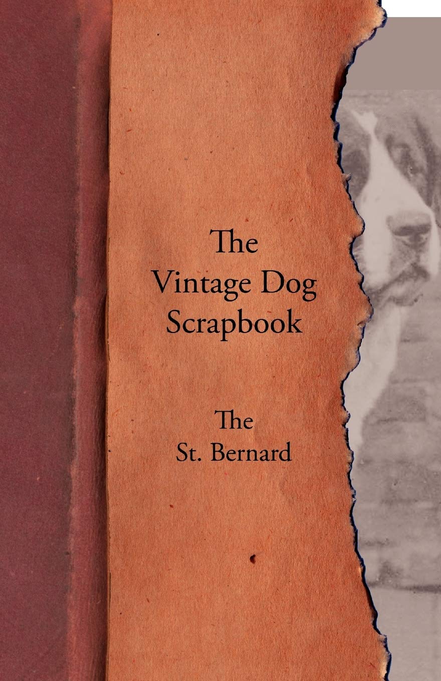 The Vintage Dog Scrapbook  The St. Bernard,Used