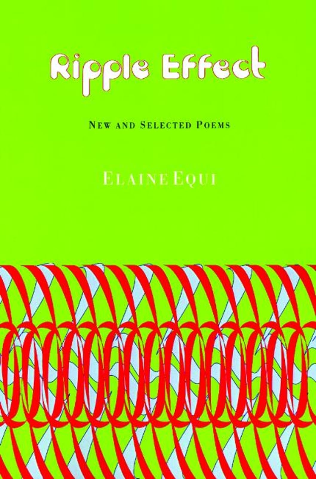 Ripple Effect: New And Selected Poems