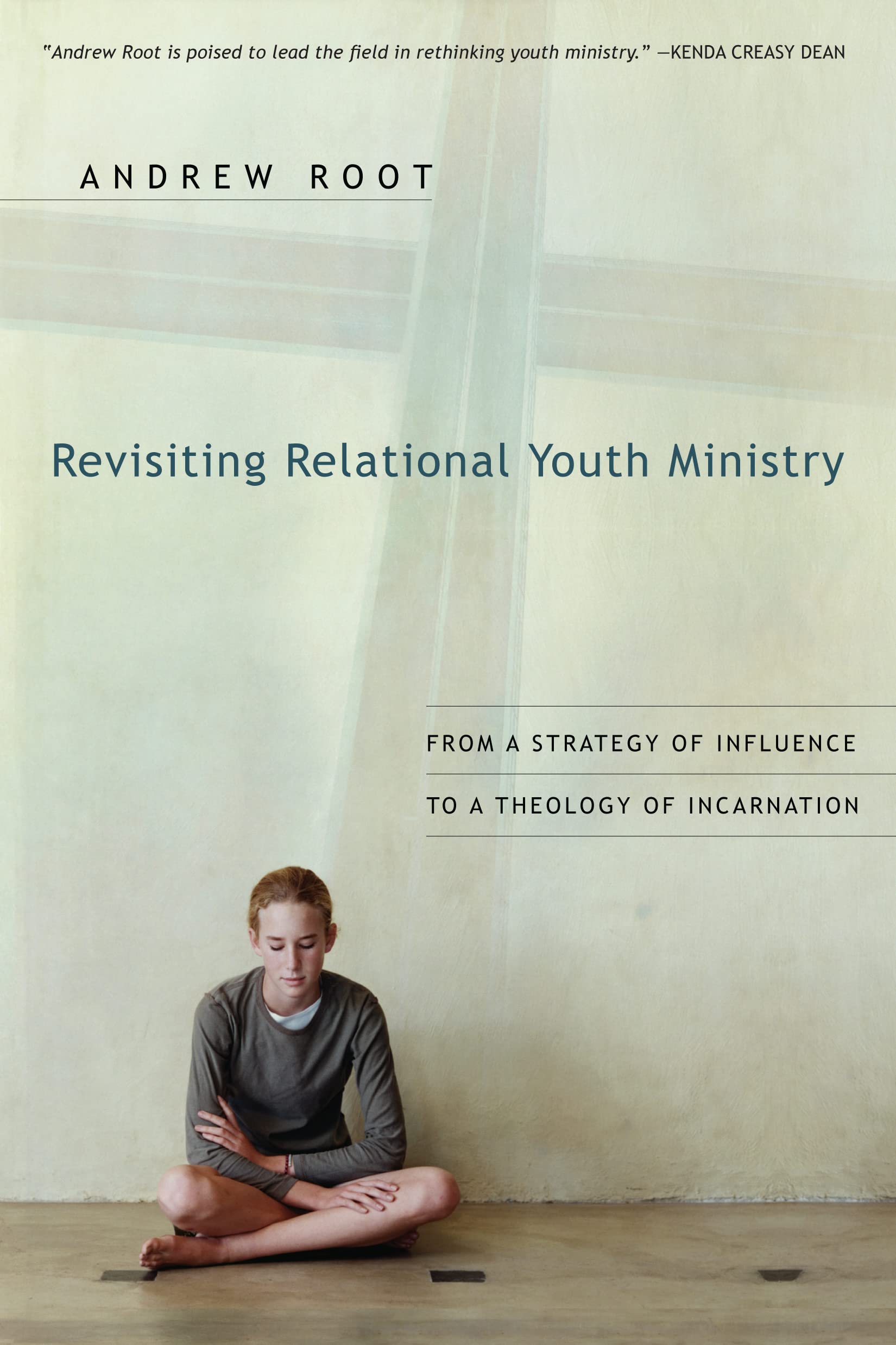 Revisiting Relational Youth Ministry: From a Strategy of Influence to a Theology of Incarnation,Used