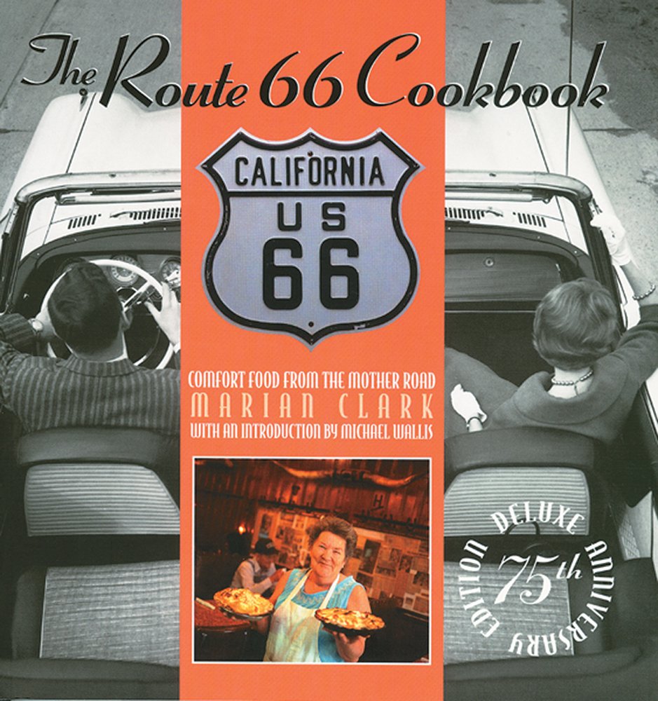 The Route 66 Cookbook: Comfort Food from the Mother Road Deluxe 75th Anniversary Edition,Used